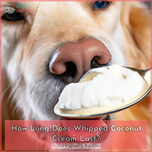 How Long Does Whipped Coconut Cream Last?