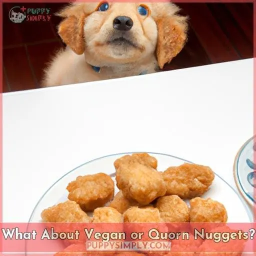 What About Vegan or Quorn Nuggets?