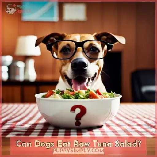 Can Dogs Eat Raw Tuna Salad?
