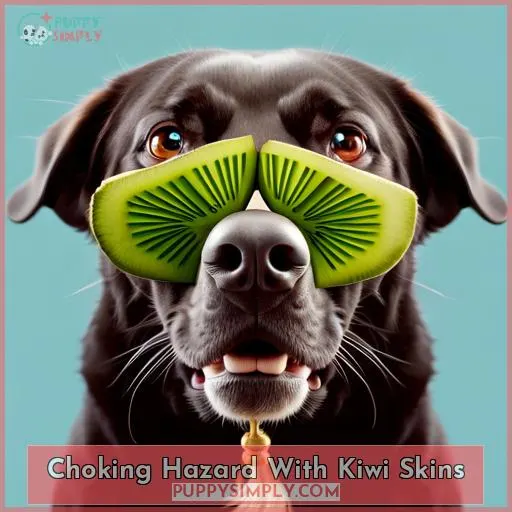 Choking Hazard With Kiwi Skins