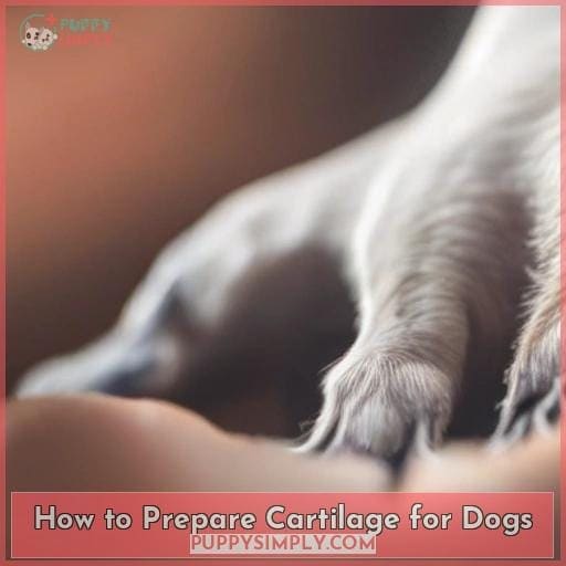 How to Prepare Cartilage for Dogs