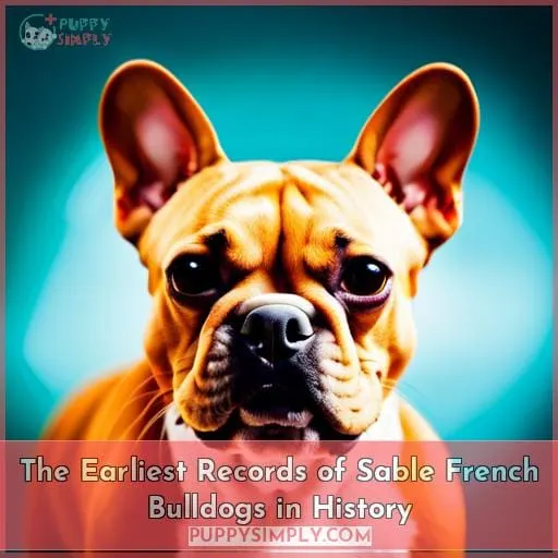 The Earliest Records of Sable French Bulldogs in History