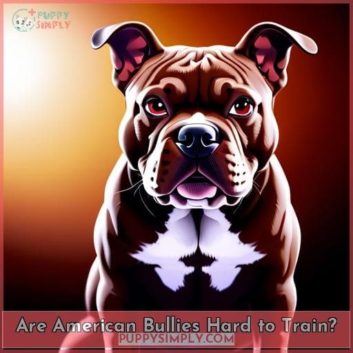 Are American Bullies Hard to Train?