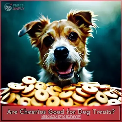 Are Cheerios Good for Dog Treats?
