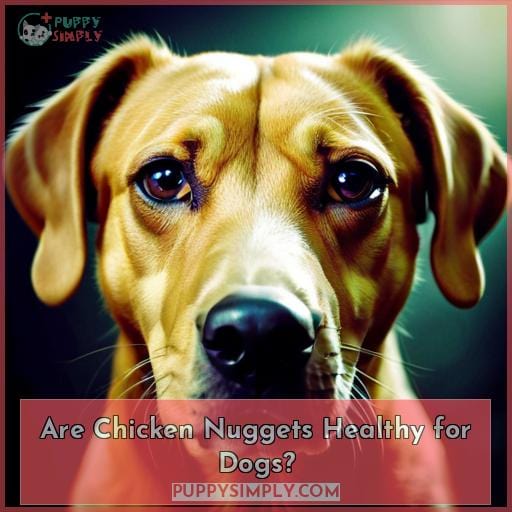 Can Dogs Eat Mcnuggets? Pros, Cons & Healthy Alternatives