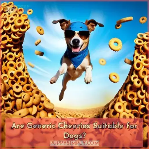 Are Generic Cheerios Suitable for Dogs?