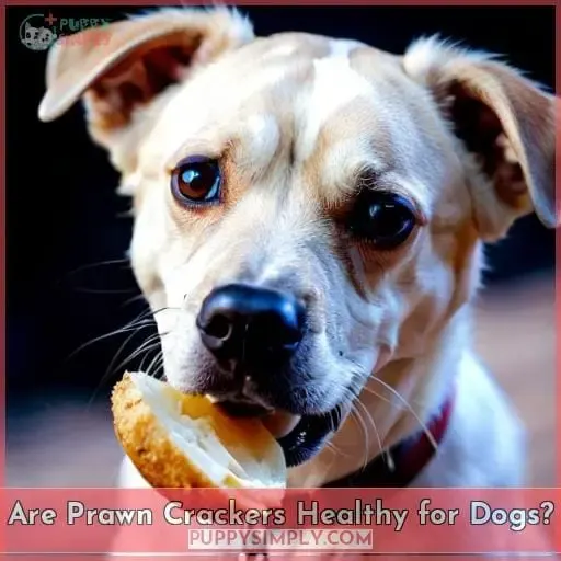 Are Prawn Crackers Healthy for Dogs?