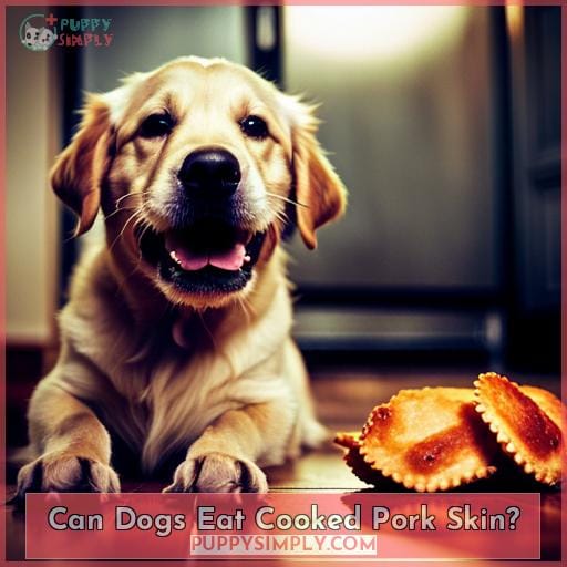 Can Dogs Eat Cooked Pork Skin
