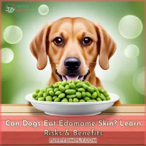 can dogs eat edamame skin