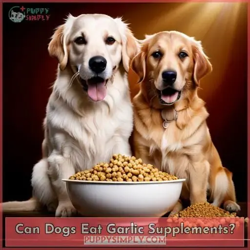 Can Dogs Eat Garlic Supplements?