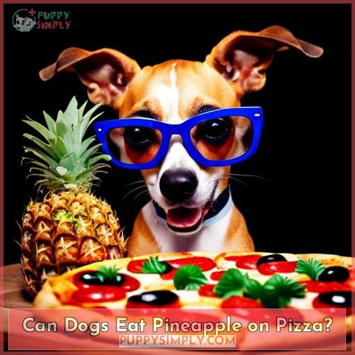 Can Dogs Eat Pineapple on Pizza?
