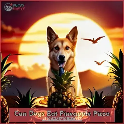 can dogs eat pineapple pizza 1