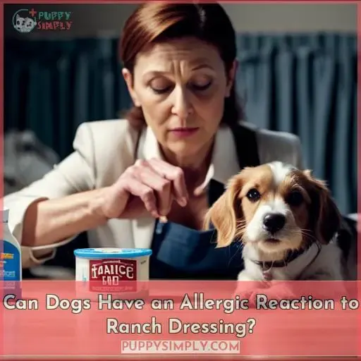 Can Dogs Have an Allergic Reaction to Ranch Dressing