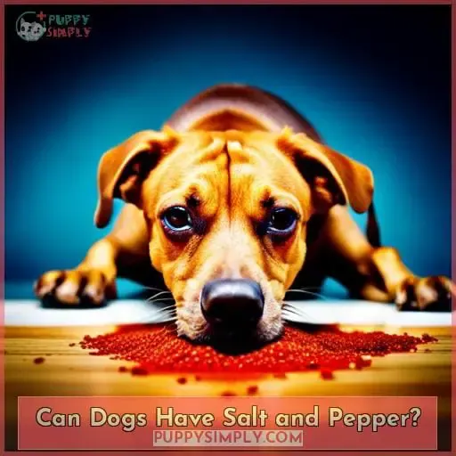 Can Dogs Have Salt and Pepper?