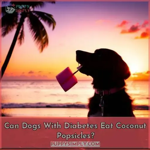 Can Dogs With Diabetes Eat Coconut Popsicles?