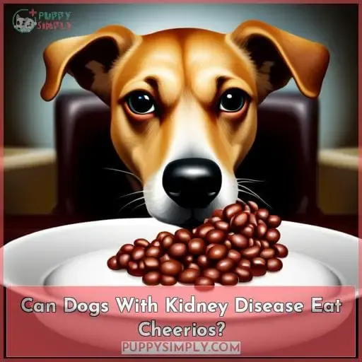 Can Dogs With Kidney Disease Eat Cheerios?