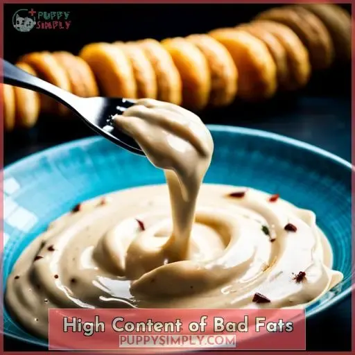 High Content of Bad Fats