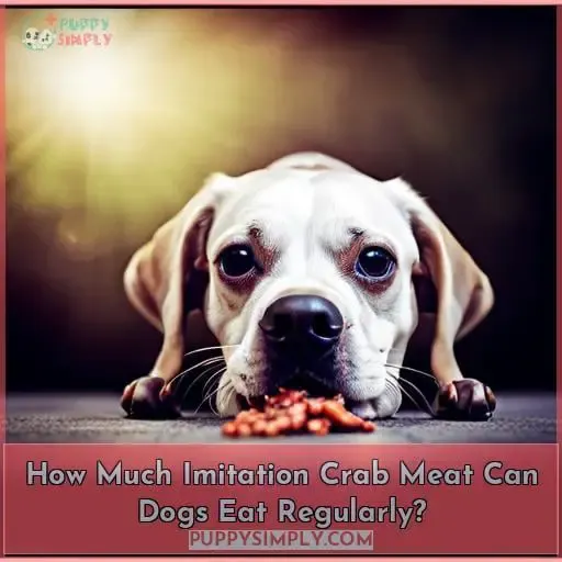How Much Imitation Crab Meat Can Dogs Eat Regularly?