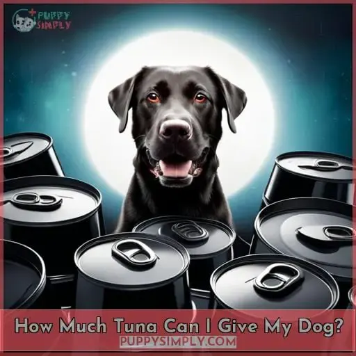 How Much Tuna Can I Give My Dog?
