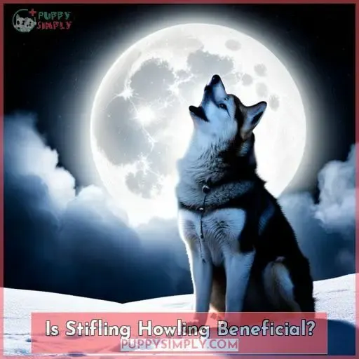 Is Stifling Howling Beneficial?