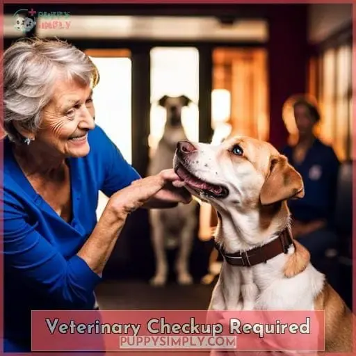 Veterinary Checkup Required