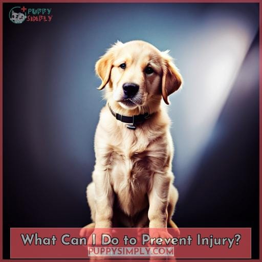What Can I Do to Prevent Injury? What Can I Do to Prevent Injury?
