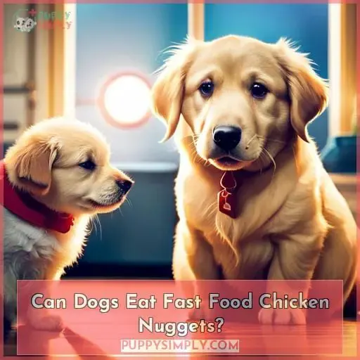 Can Dogs Eat Fast Food Chicken Nuggets