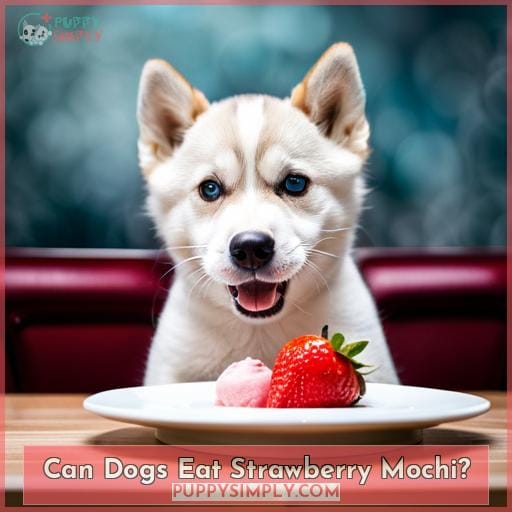 Can Dogs Eat Strawberry Mochi