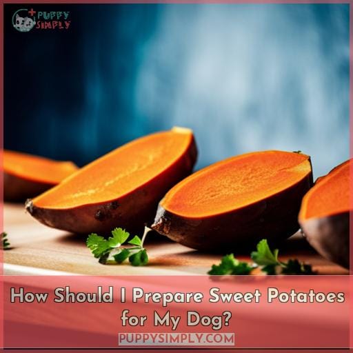 How Should I Prepare Sweet Potatoes for My Dog