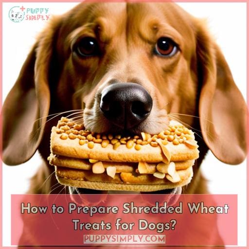 How to Prepare Shredded Wheat Treats for Dogs