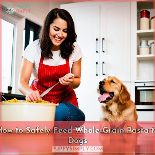 How to Safely Feed Whole Grain Pasta to Dogs