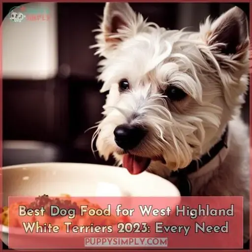 best dog food for west highland white terriers for every need 2023