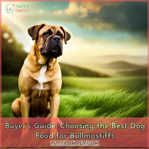 Buyer’s Guide: Choosing the Best Dog Food for Bullmastiffs