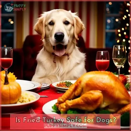 Is Fried Turkey Safe for Dogs