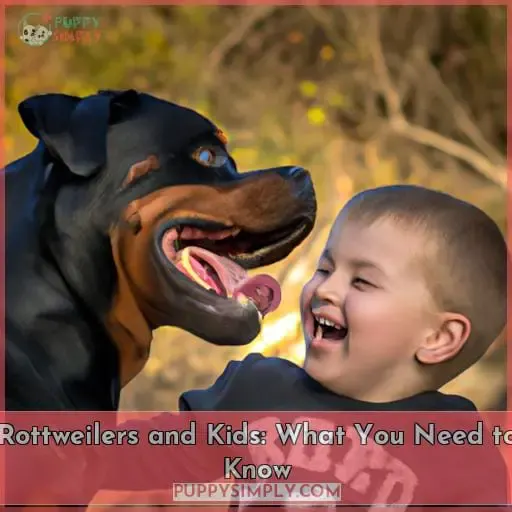 Rottweilers and Kids: What You Need to Know