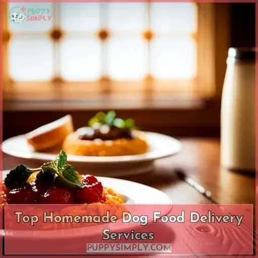 Top Homemade Dog Food Delivery Services