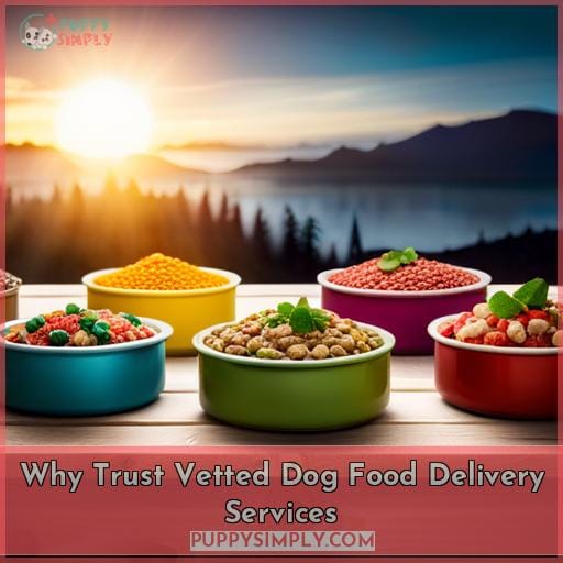 Why Trust Vetted Dog Food Delivery Services