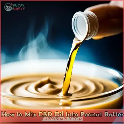How to Mix CBD Oil Into Peanut Butter