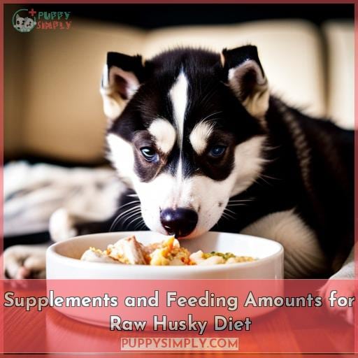 Supplements and Feeding Amounts for Raw Husky Diet