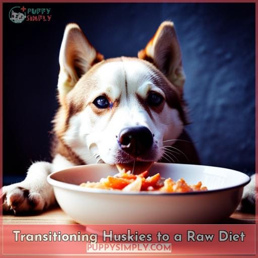 Transitioning Huskies to a Raw Diet
