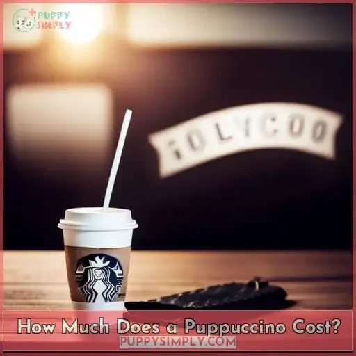 How Much Does a Puppuccino Cost