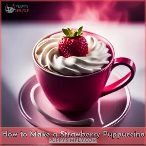 How to Make a Strawberry Puppuccino