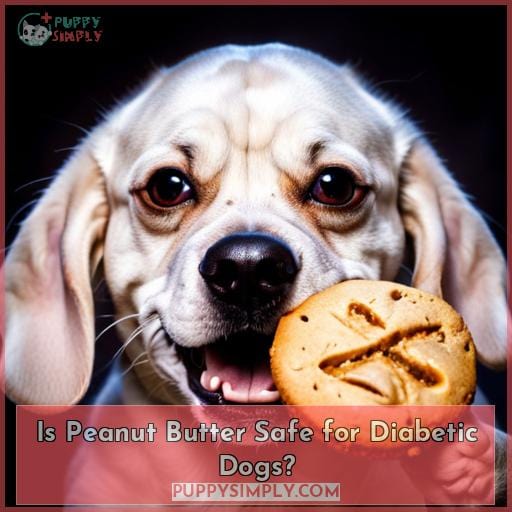 Is Peanut Butter Safe for Diabetic Dogs