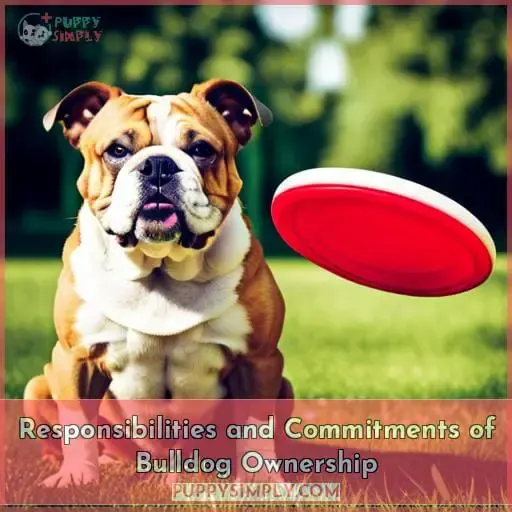 Responsibilities and Commitments of Bulldog Ownership