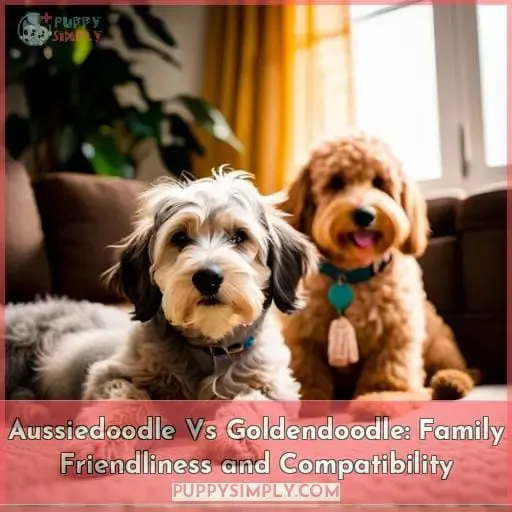 Aussiedoodle Vs Goldendoodle: Family Friendliness and Compatibility