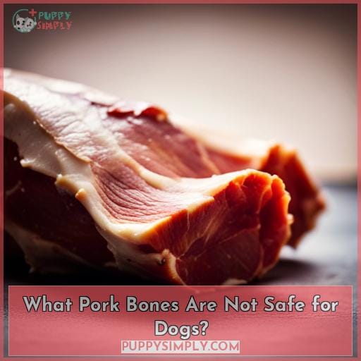 What Pork Bones Are Not Safe for Dogs