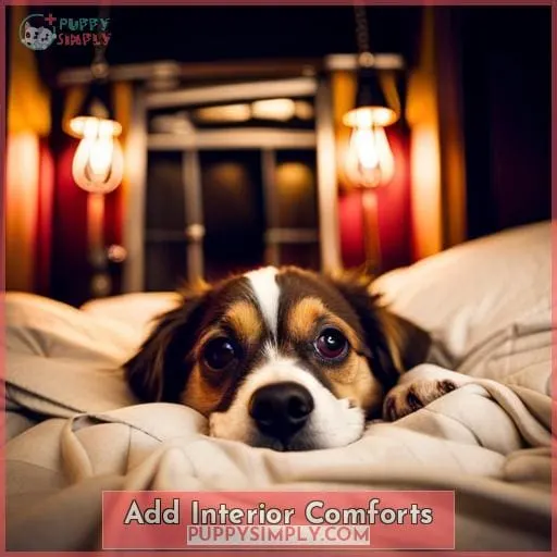 Add Interior Comforts