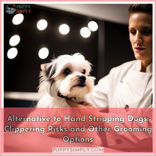 alternative to hand stripping a dog