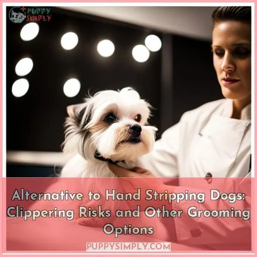 alternative to hand stripping a dog