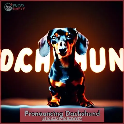 Pronouncing Dachshund